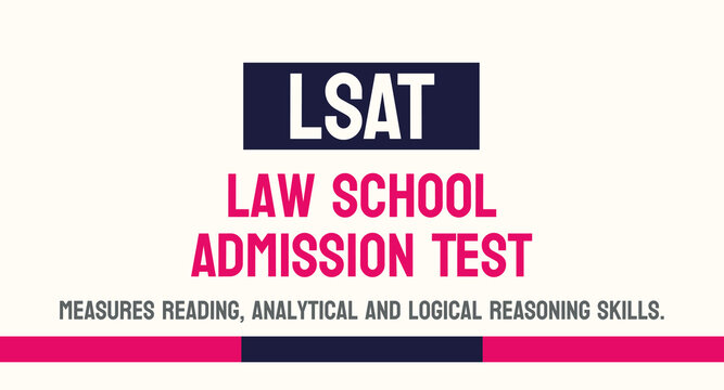 LSAT - Law School Admission Test: Exam for admission to law school.