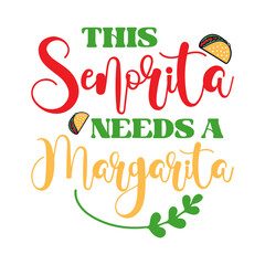 This Senorita Needs A Margarita svg