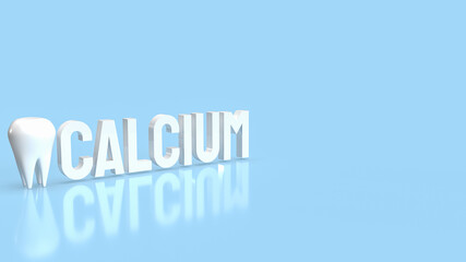 The white calcium text and teeth on blue background 3d rendering