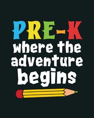 Pre-k Where the Adventure Begins Back to School retro typographic art on black background