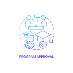 Program approval blue gradient concept icon. Education assistance. Reimbursement. Professional development. Student loan abstract idea thin line illustration. Isolated outline drawing - obrazy, fototapety, plakaty