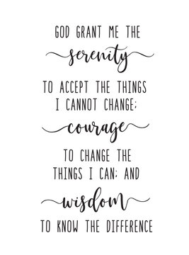 Serenity prayer, courage wisdom. 12 step sober christian. Inspiring positive quote. Frame workplace decoration poster. Vector text illustration. Wall art sign decor. Serenity prayer - short form.