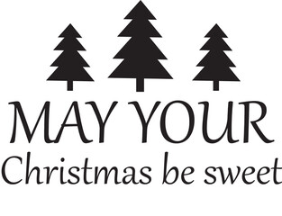 may your christmas be sweet