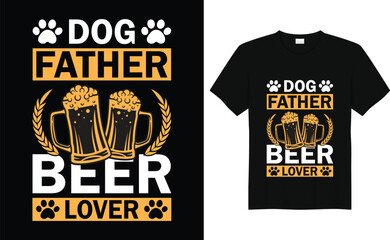 Dog Father Beer Lover T Shirt Design