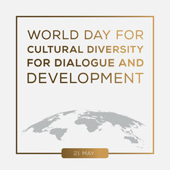 World Day for Cultural Diversity for Dialogue and Development, held on 21 May.