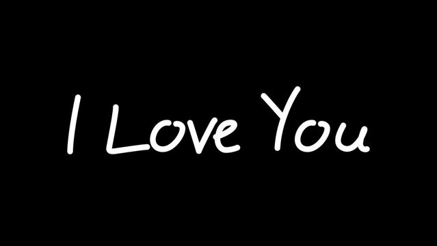 i love you writing. i love you text animation in white color with handwritten style on transparent background. easy to put into any video like mothers day, valentines day, womens day and birthday card