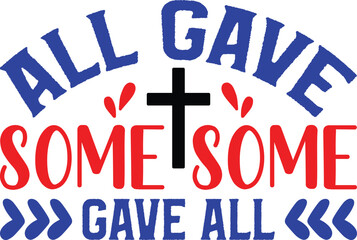 All Gave Some Some Gave All Memorial Day T-Shirt Design