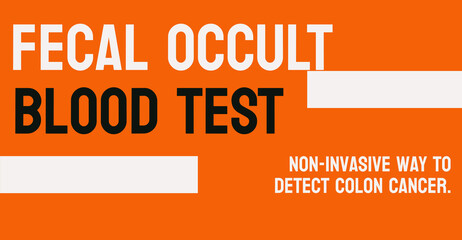 FOBT FECAL OCCULT BLOOD TEST - Medical test to detect blood in stool.