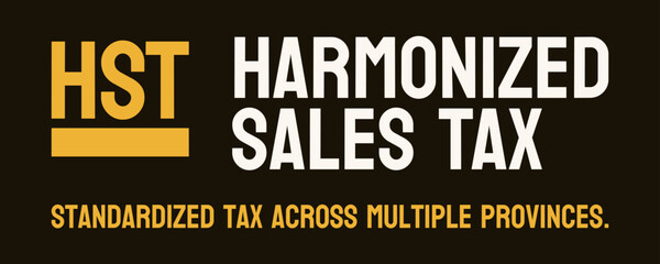 Harmonized Sales Tax HST: Tax system that combines federal and provincial sales taxes.
