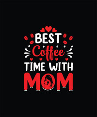 Fototapeta na wymiar BEST COFFEE TIME WITH MOM Pet t shirt design