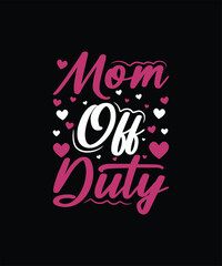 MOM OFF DUTY Pet t shirt design