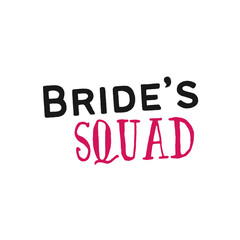 Brides squad . Wedding, bachelorette party, hen party or bridal shower handwritten calligraphy card, banner or poster graphic design lettering vector element.