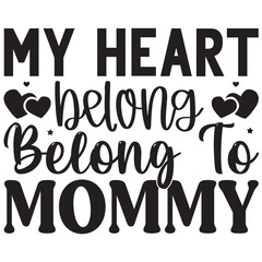 My heart belong to mommy