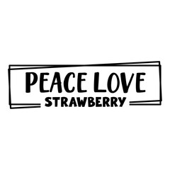 Peace Love Strawberry Svg