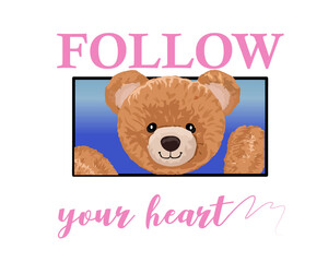 follow your heart slogan and bear illustration vector