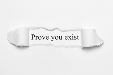 Prove you exist	