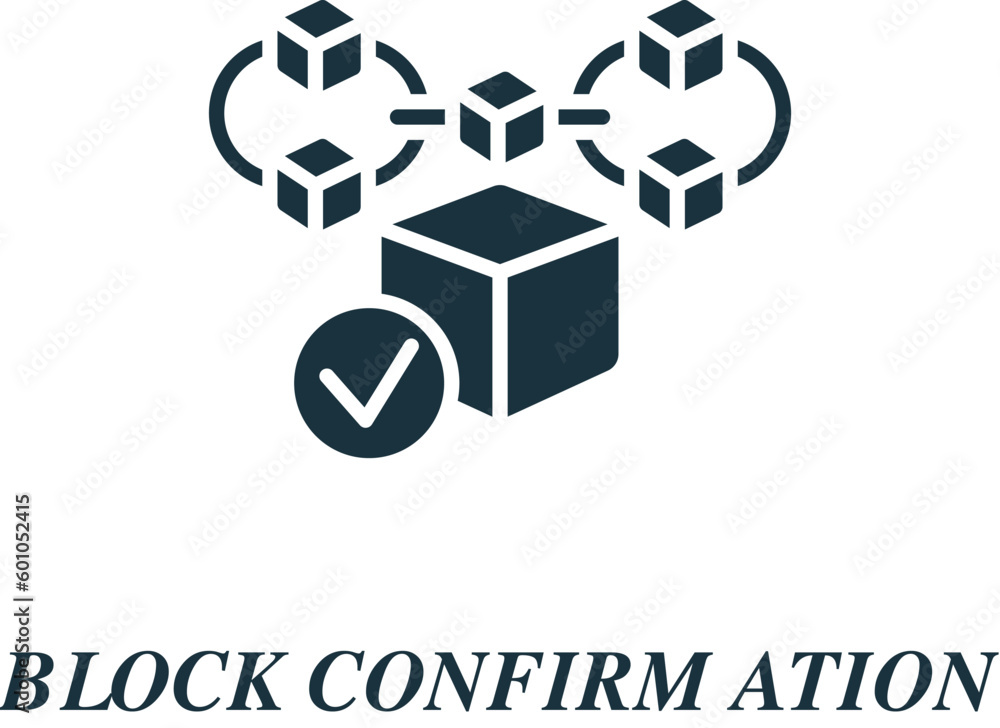 Poster block confirmation icon. monochrome simple sign from blockchain collection. block confirmation icon 