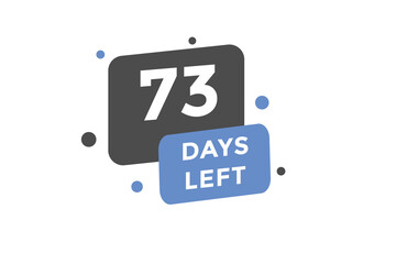 73 days Left countdown template. 73 day Countdown left banner label button eps 10