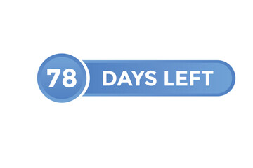 78 days Left countdown template. 78 day Countdown left banner label button eps 10