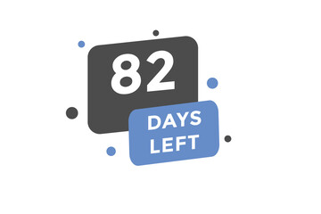 82 days Left countdown template. 82 day Countdown left banner label button eps 10