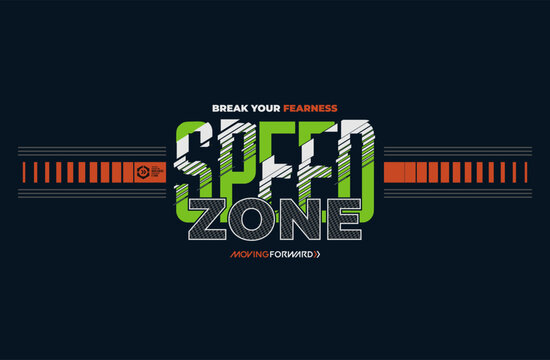 Speed zone modern and stylish typography slogan. Colorful abstract design with lines style. Vector illustration for print tee shirt, background, typography, poster and more.	