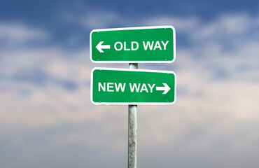 new way versus old way road sign, left and right direction sign on road, blue sky background