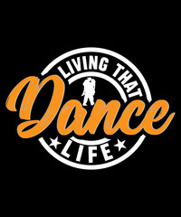 Dancing quote custom typography, print, vector,template, design