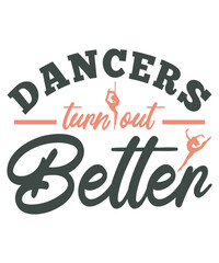 Dancing quote custom typography, print, vector,template, design