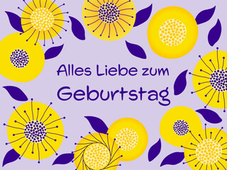 Alles Liebe zum Geburtstag - Schriftzug in deutscher Sprache. Grußkarte mit Blumen und Blättern in Gelb und Lila.