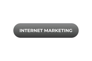 Internet Marketing Button. Speech Bubble, Banner Label internet Marketing