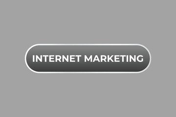 Internet Marketing Button. Speech Bubble, Banner Label internet Marketing