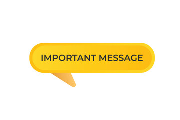 Important Message Button. Speech Bubble, Banner Label Important Message