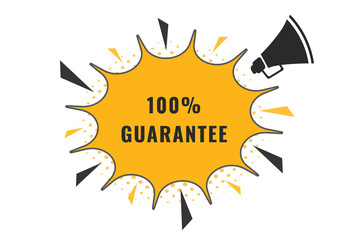 100% Guarantee Button. Speech Bubble, Banner Label 100% Guarantee