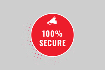 100% Secure Button. Speech Bubble, Banner Label 100% Secure