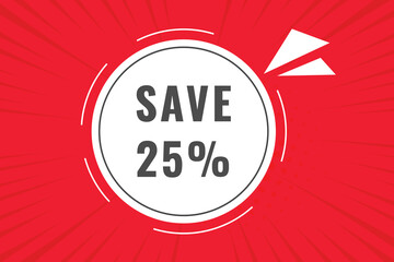 25% Save off discount Speech Bubble, Banner Label 25% Save discount 