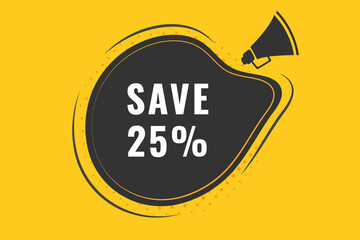 25% Save off discount Speech Bubble, Banner Label 25% Save discount 