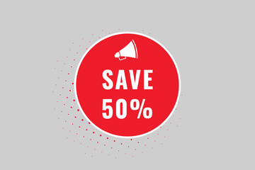 50% Save off discount Speech Bubble, Banner Label 50% Save discount 