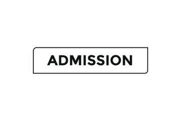 Admission button web banner templates. Vector Illustration 
