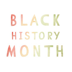 Watercolor inscription Black History Month in red, yellow, green colors. Freedom Day. African American Independence Day.