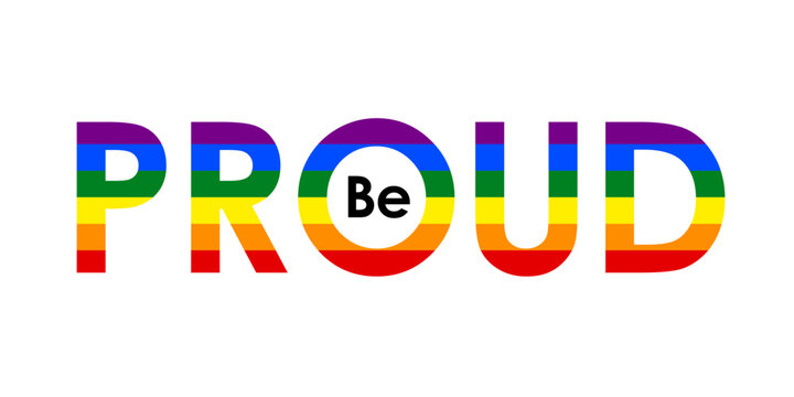BE PROUD vector typography banner with pride flag colors