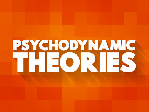 Psychodynamic Theories - helps clients understand their emotions and unconscious patterns of behavior, text concept background