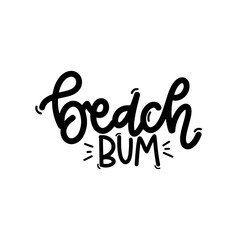 Vector handdrawn illustration. Lettering phrases Beach bum. Idea for poster, postcard.  Inspirational quote. 