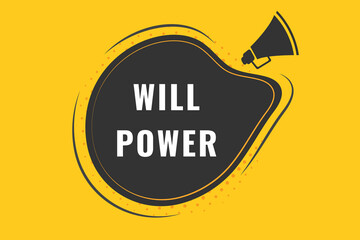 Will Power Button. Speech Bubble, Banner Label Will Power
