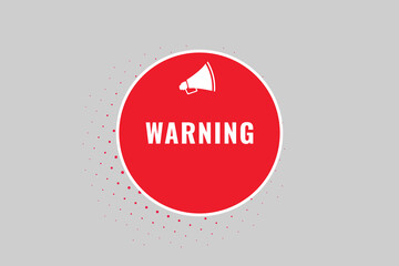 Warning Button. Speech Bubble, Banner Label Warning