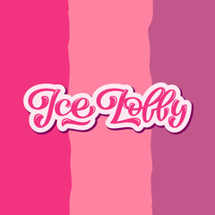 Ice Lolly vector lettering Illustration on colorful background