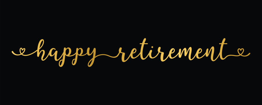 Hand sketched HAPPY RETIREMENT quote in gold as logo or banner. Lettering for poster, logo, sticker, flyer, header, card, advertisement, announcement