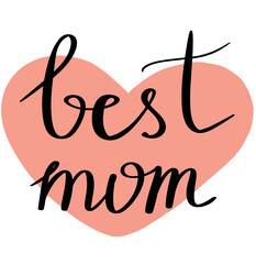 Vector pink heart with lettering calligraphy text best mom happy mothers day