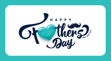 Happy Father's Day typography design, hand drawn lettering with mustache and 3d heard shape.