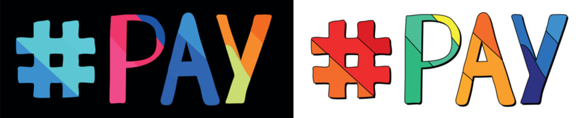 Hashtag # PAY. Set 2 in 1. Bright funny cartoon color doodle isolated text. Trendy popular Hashtag #PAY for payment system, money print typography, adv banner, t-shirt design