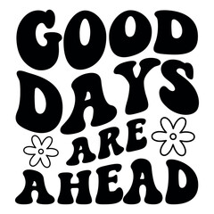 Good days are ahead Retro SVG